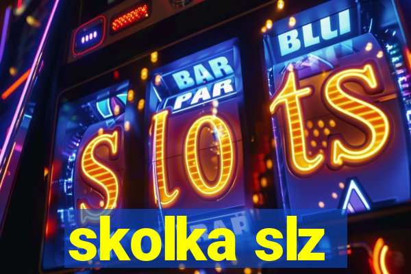 skolka slz